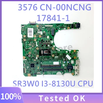 CN-00NCNG 00NCNG 0NCNG С процессором SR3W0 I3-8130U Высококачественная Материнская плата Для ноутбука Dell 3576 17841-1 100% Полностью Протестирована В порядке