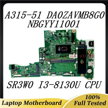 Материнская плата DA0ZAVMB8G0 Для ACER Aspire 3 A315-51 A315-51G Материнская плата ноутбука NBGYY11001 W/SR3W0 I3-8130U Процессор 4 ГБ DDR4 100% Протестирован